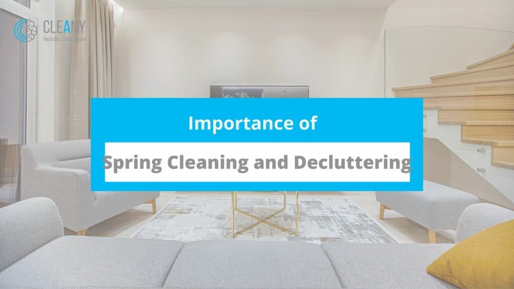 Importance of Spring Cleaning and Decluttering